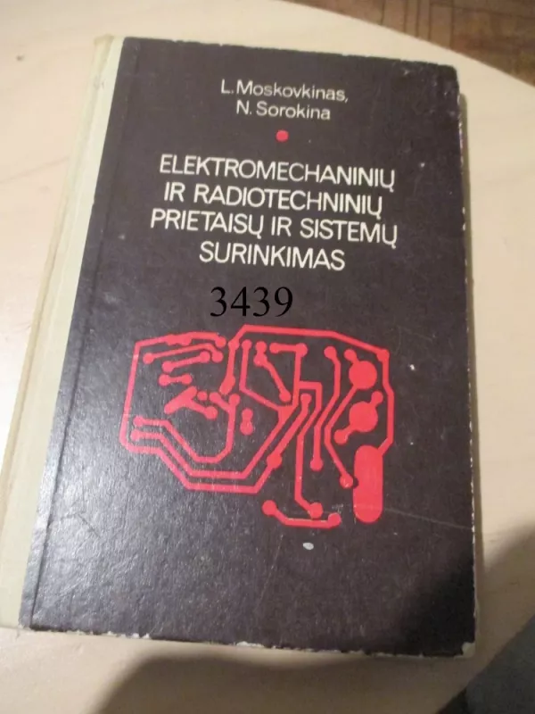 Elektromechaninių ir radiotechninių prietaisų ir sistemų surinkimas - L. Moskovkinas, N.  Sorokina, knyga 2