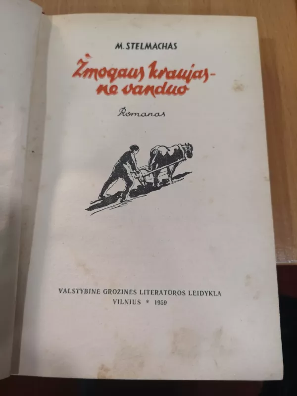 Žmogaus kraujas ne vanduo - M. Stelmachas, knyga 3