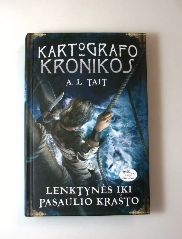 Lenktynės iki pasaulio krašto. Kartografo kronikos - A.L. Tait, knyga 2