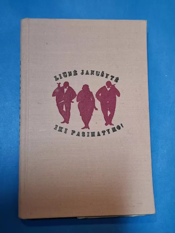 Iki pasimatymo - Liūnė Janušytė, knyga 4