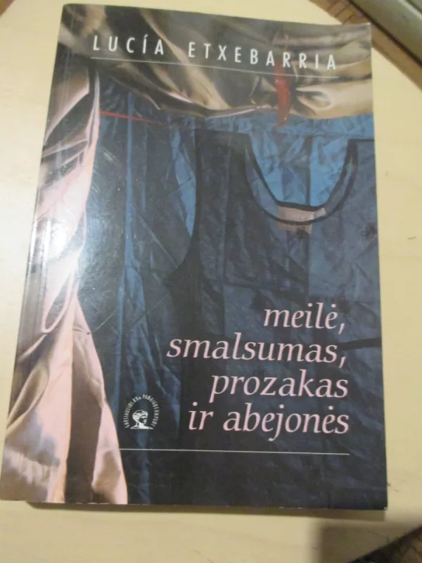 Meilė, smalsumas, prozakas ir abejonės - Lucia Etxebarria, knyga 3