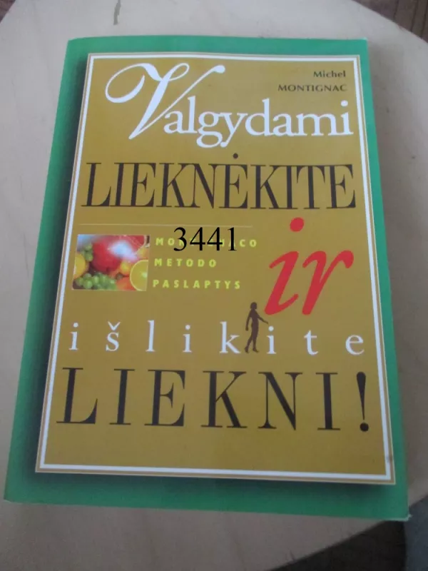 Valgydami lieknėkite ir išlikite liekni! - Michel Montigac, knyga 2