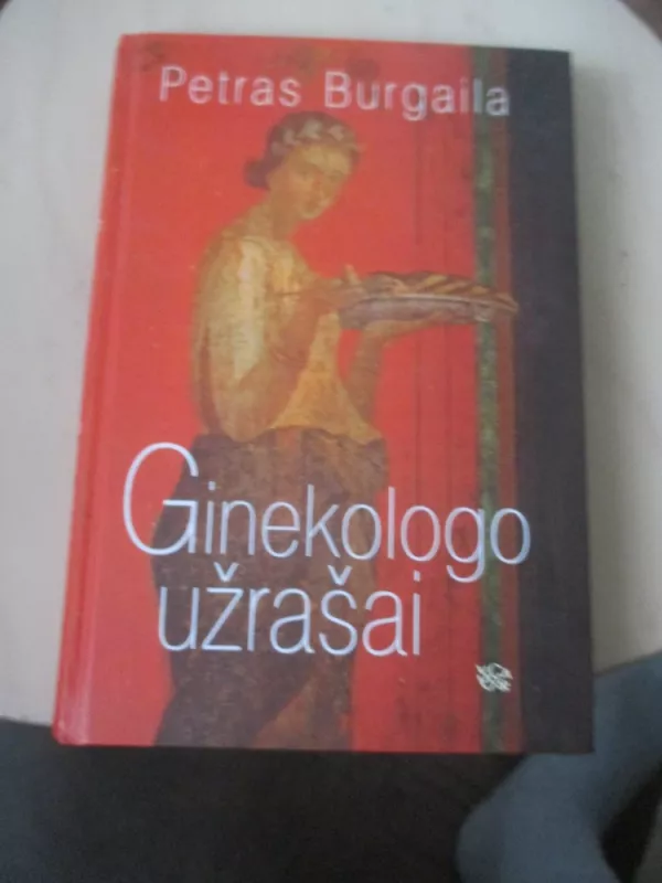 Ginekologo užrašai - Petras Burgaila, knyga 3