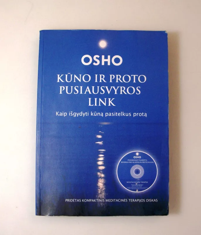Kūno ir proto pusiausvyros link. Kaip išgydyti kūną pasitelkus protą - Osho, knyga 2