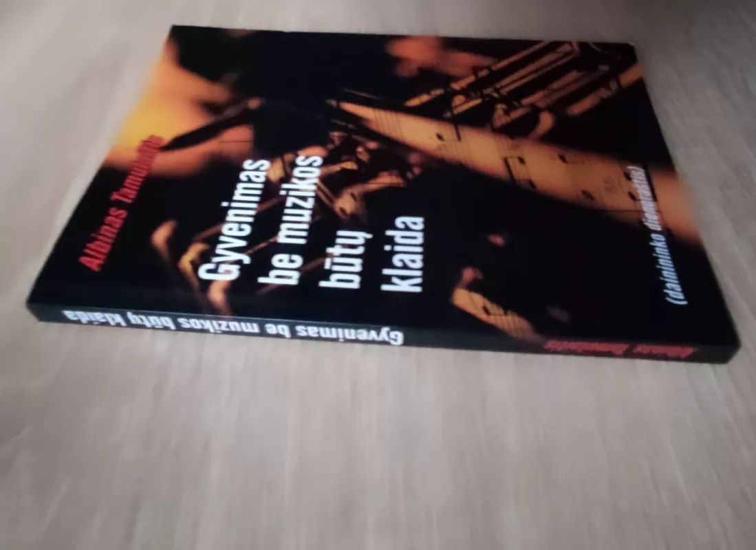 Gyvenimas be muzikos būtų klaida - Albinas Tamulaitis, knyga 3