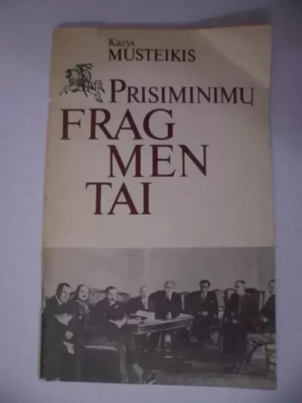 Prisiminimų fragmentai - Kazys Musteikis, knyga 2