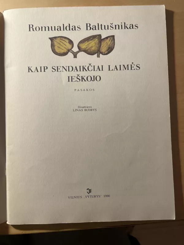 Kaip sendaikčiai laimės ieškojo - Romualdas Baltušnikas, knyga 4