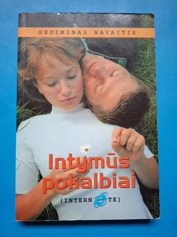 Intymūs pokalbiai (internete) - Gediminas Navaitis, knyga 2