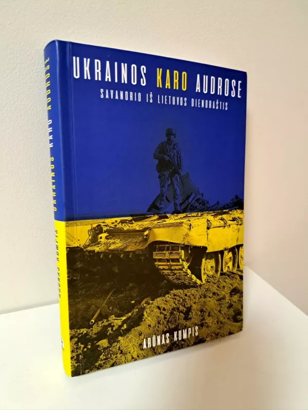 Ukrainos karo audrose - Arūnas Kumpis, knyga 2