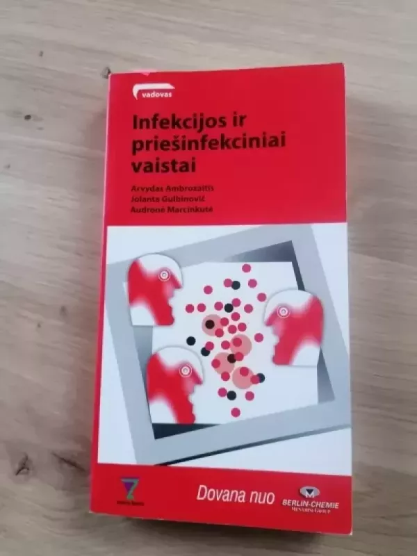 Infekcijos ir priešinfekciniai vaistai - A. Ambrozaitis, J.  Gulbinovič, A.  Marcinkutė, knyga 2