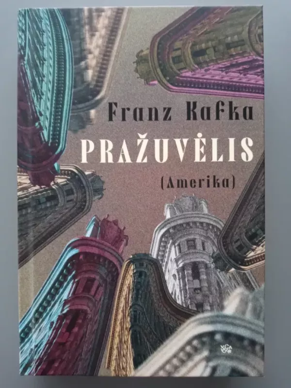 Pražuvėlis (Amerika) - Franz Kafka, knyga 2