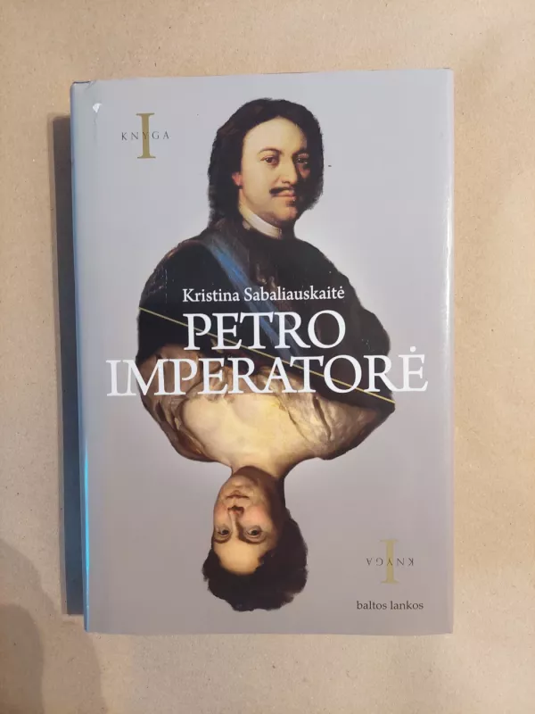 PETRO IMPERATORĖ I dalis - Kristina Sabaliauskaitė, knyga 2