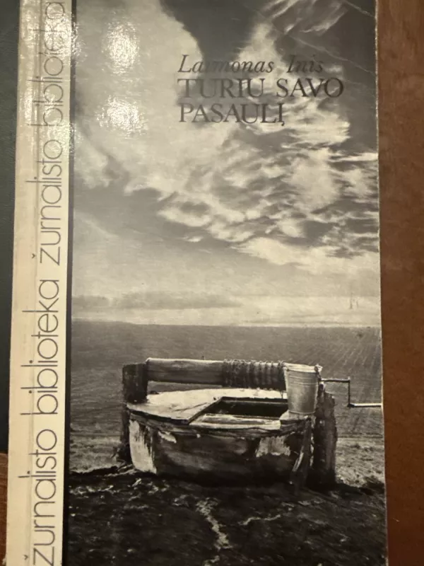 TURIU SAVO PASAULĮ Apybraižos ir esė - Laimonas Inis, knyga 2