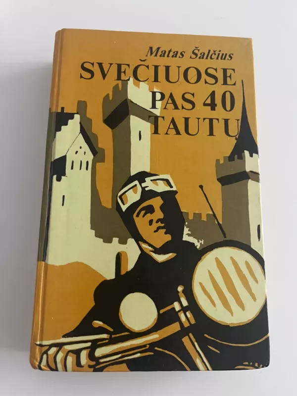 Svečiuose pas 40 tautų - Matas Šalčius, knyga 2