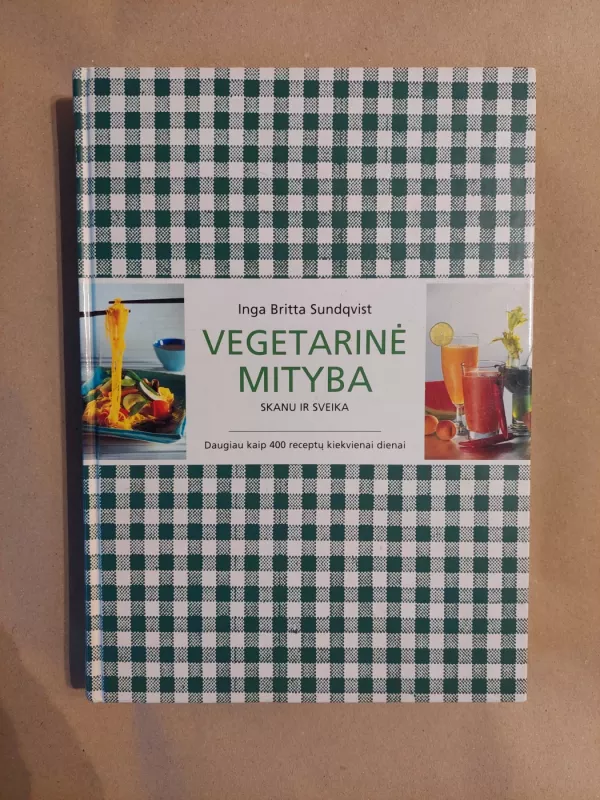 Vegetarinė mityba: skanu ir sveika - Inga Sundqvist, knyga 2
