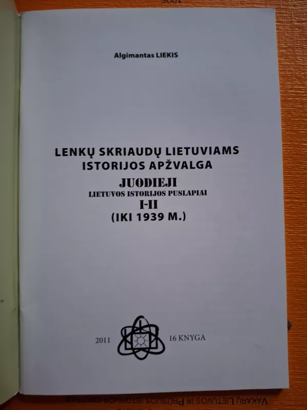 Lenkų skriaudų lietuviams istorijos apžvalga. Juodieji Lietuvos istorijos puslapiai I - II - Algimantas Liekis, knyga 3
