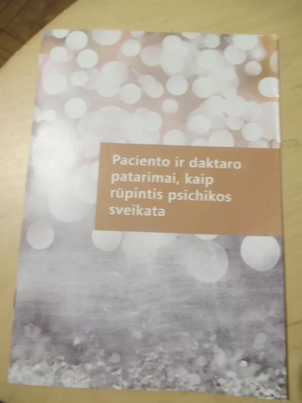 Paciento ir daktaro patarimai, kaip rūpintis psichikos sveikata - Saulius Pečiulis, knyga 3