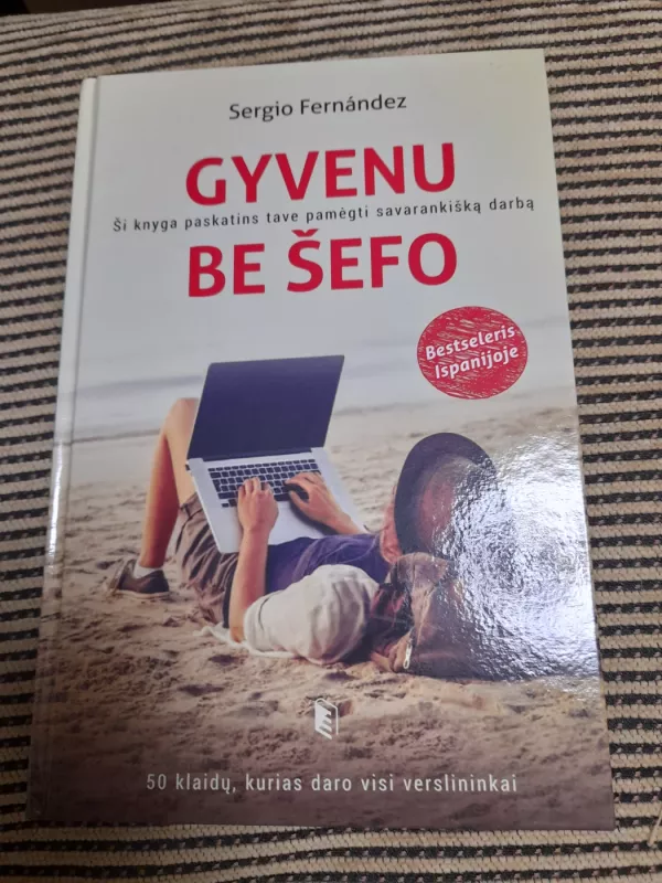 Gyvenu be šefo: ši knyga paskatins tave pamėgti savarankišką darbą - Sergio Fernandez, knyga 2