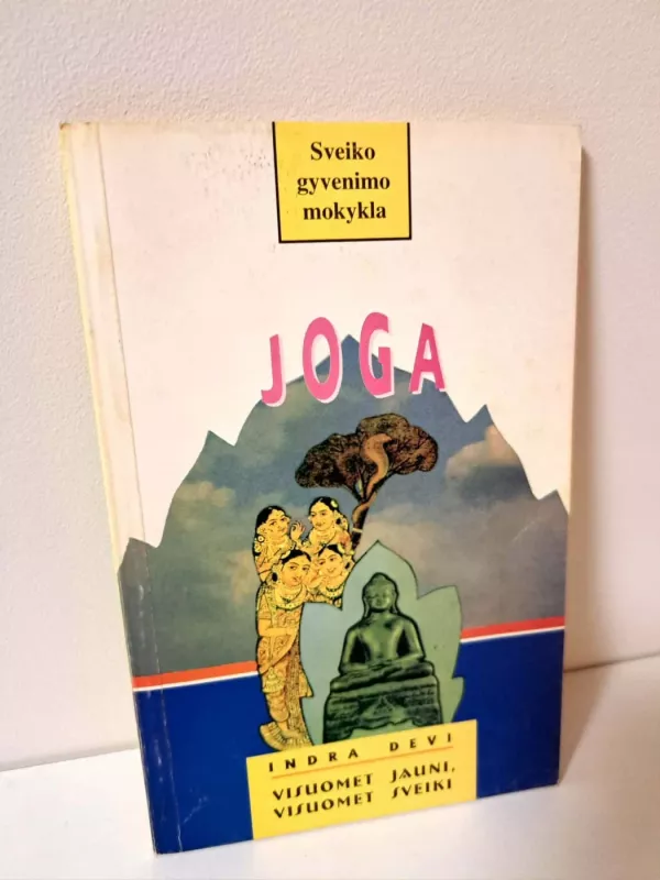 Joga: Visuomet jauni,visuomet sveiki - Indra Devi, knyga 2
