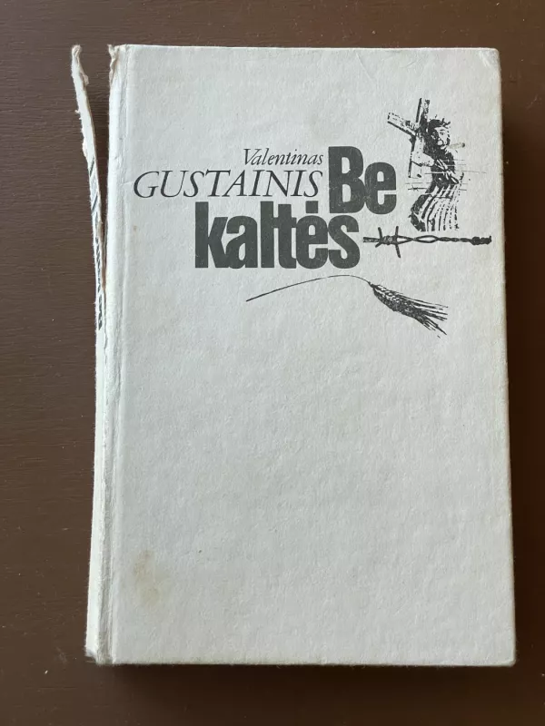 Be kaltės - Valentinas Gustainis, knyga 2