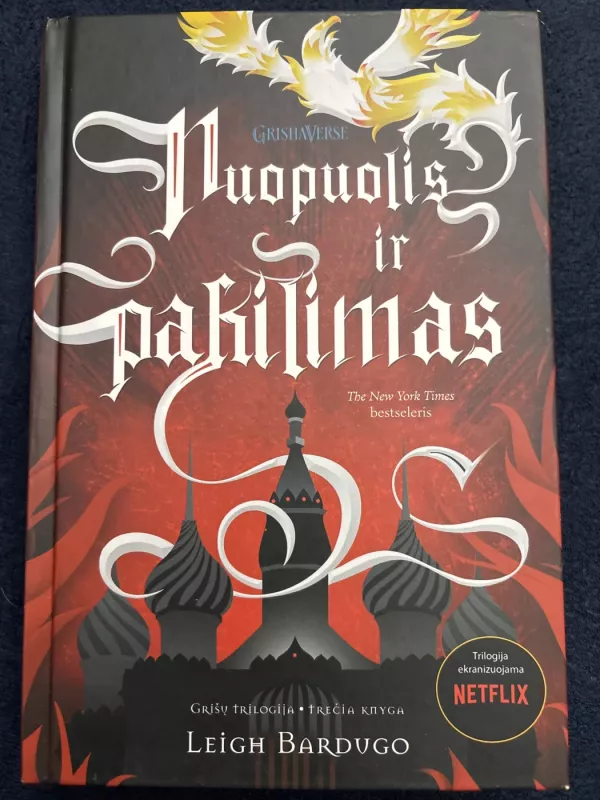 Grišų trilogija: Šešėlis ir kaulas. Šturmas ir audra. Nuopuolis ir pakilimas - Leigh Bardugo, knyga 6