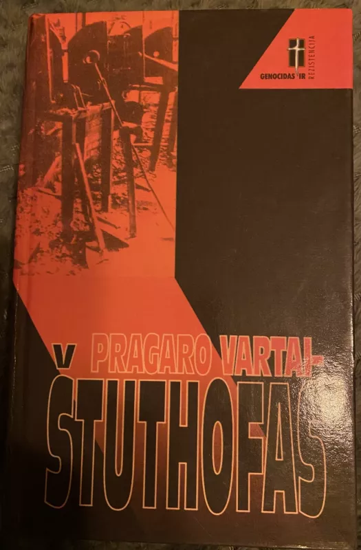 Pragaro vartai – Štuthofas - Alisa Rupšienė, knyga 2