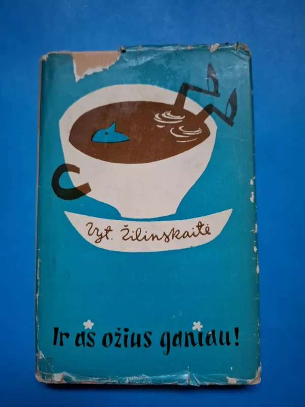 Ir aš ožius ganiau! - Vytautė Žilinskaitė, knyga 2