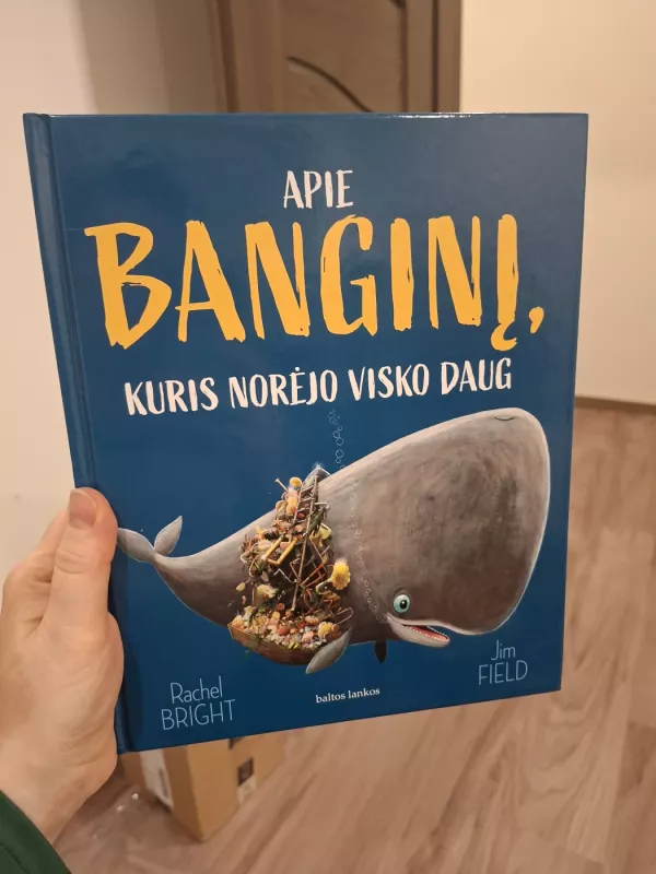 Apie banginį, kuris norėjo visko daug - Rachel Bright, knyga 2