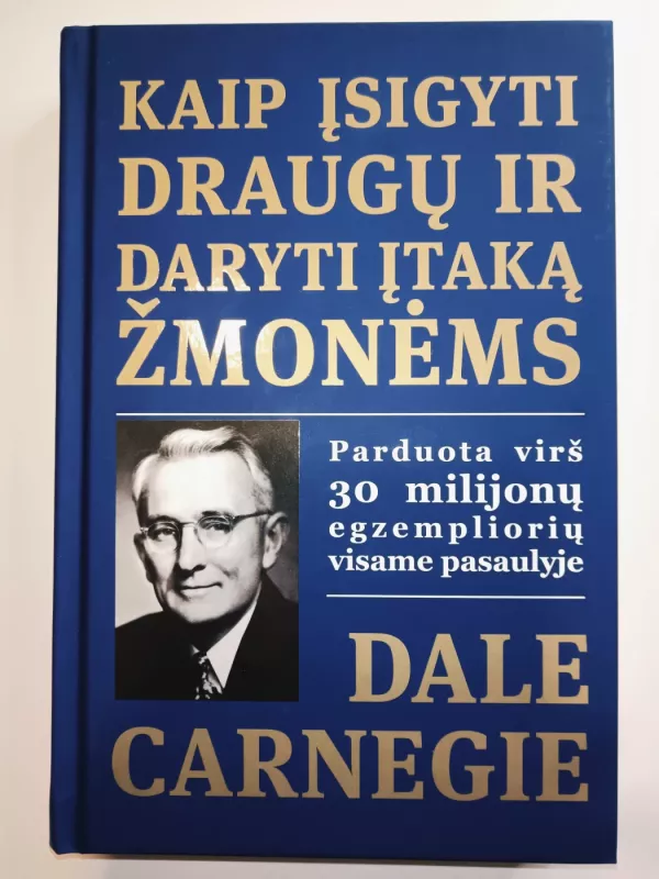 Kaip susirasti draugų ir daryti įtaką kitiems - Dale Carnegie, knyga 2