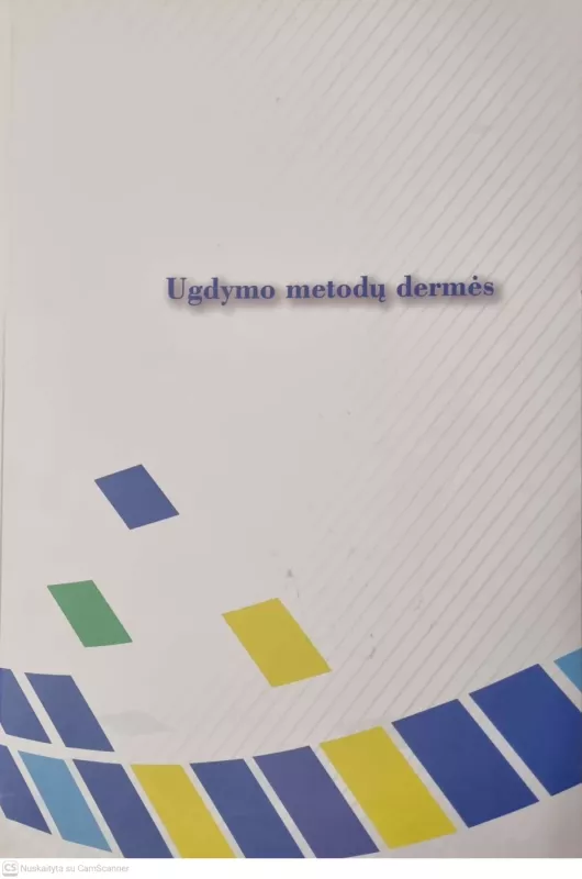 Ugdymo metodų dermės - Sudarytoja Angelina Liaudanskienė, knyga 2