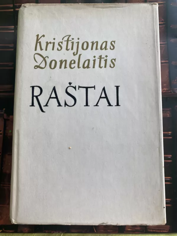 Kristijonas Donelaitis Raštai ir kt,knygos - Kristijonas Donelaitis, knyga 3