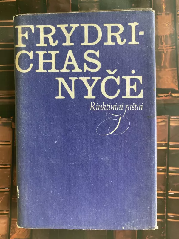 Frydrichas Nyčė. Rinktiniai raštai - Frydrichas Nyčė, knyga 2