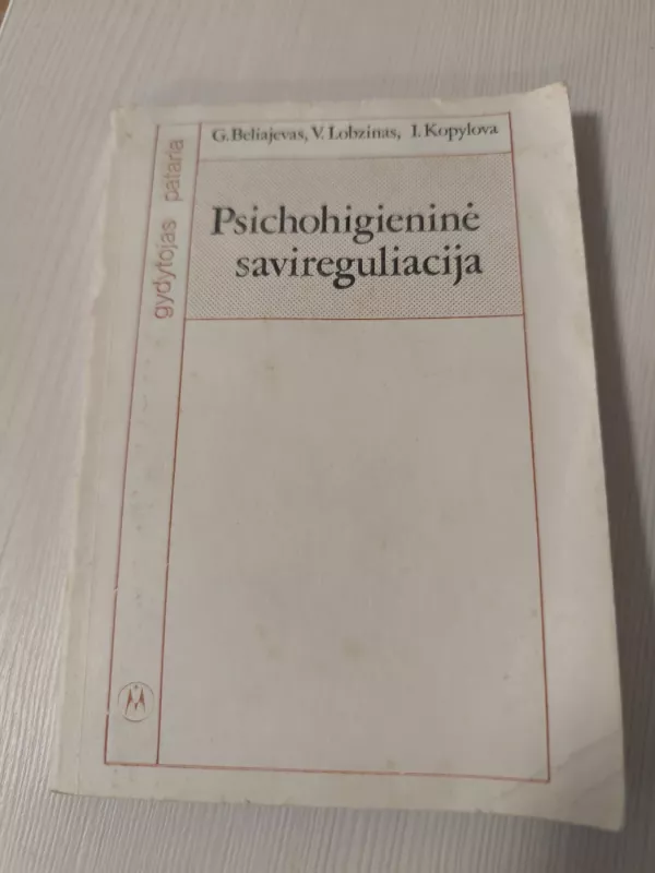 Psichohigieninė savireguliacija - G. Beliajevas, V.  Lobzinas, I.  Kopylova, knyga 2