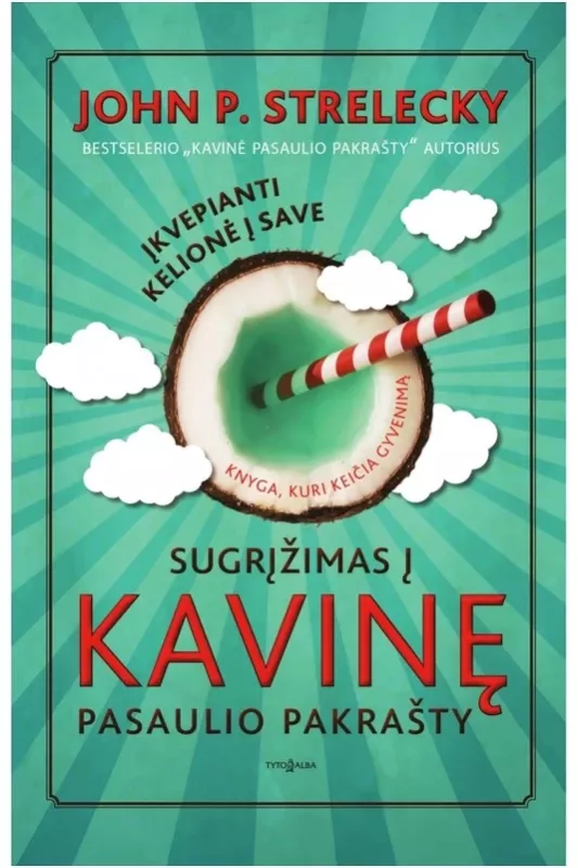 Sugrįžimas į kavinę pasaulio pakrašty - John P. Strelecky, knyga 2