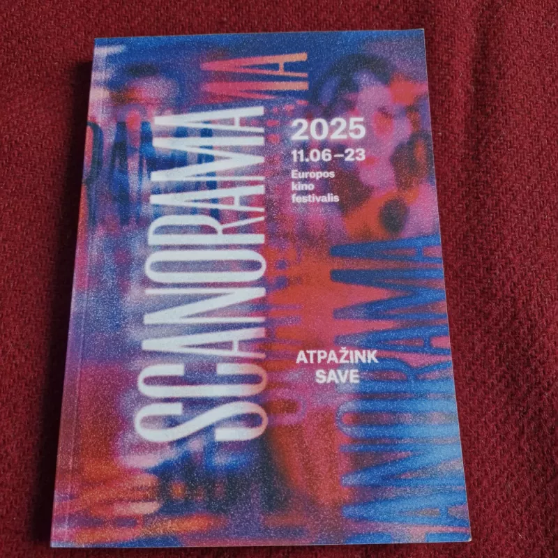 Scanorama: Europos kino festivalis 2025 11.06-23 - Autorių kolektyvas (įvairūs), knyga 2