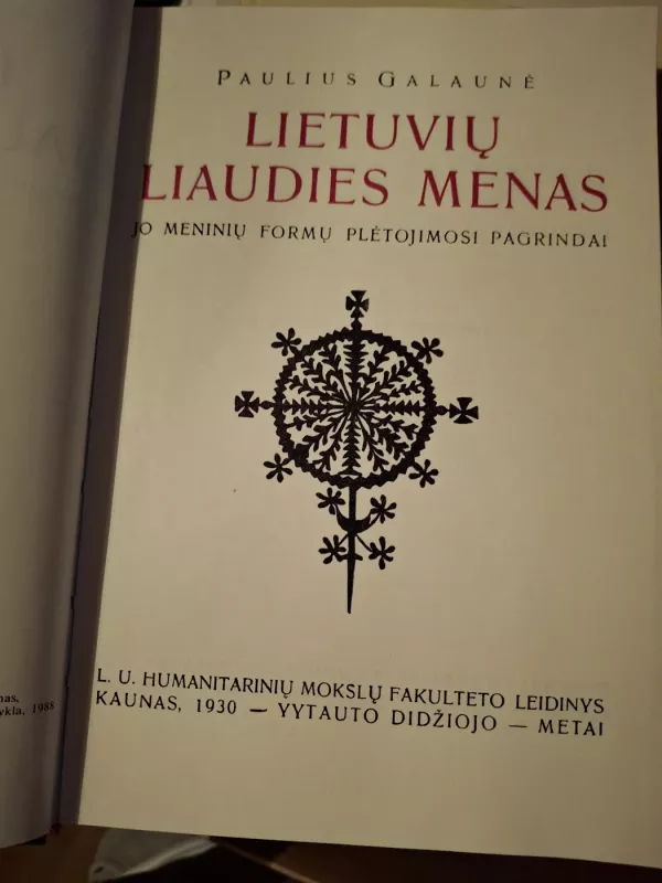 Lietuvių liaudies menas ir jo meninių formų plėtojimosi pagrindai. - Paulius Galaunė, knyga 3