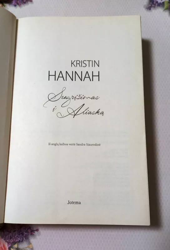 Sugrįžimas į Aliaską - Kristin Hannah, knyga 3