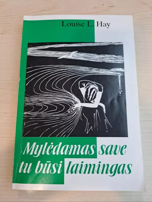 Mylėdamas save tu būsi laimingas - Louise Hay, knyga 2