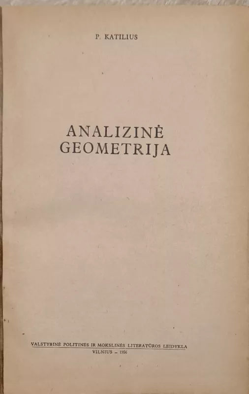 ANALIZINĖ GEOMETRIJA - P. Katilius, knyga 4