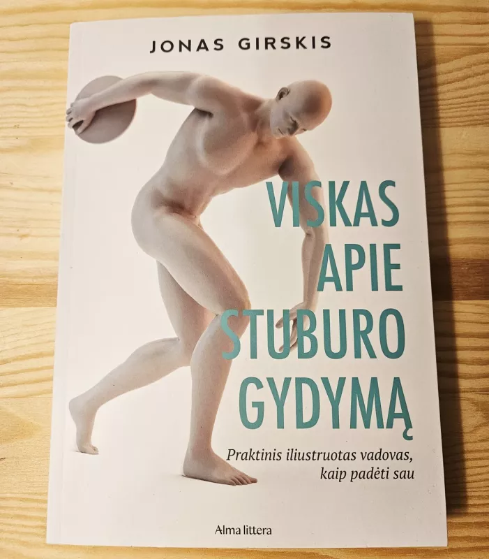 Viskas apie stuburo gydymą. Praktinis iliustruotas vadovas, kaip padėti sau - Jonas Girskis, knyga 3