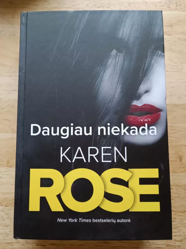 Daugiau niekada - Karen Rose, knyga 2