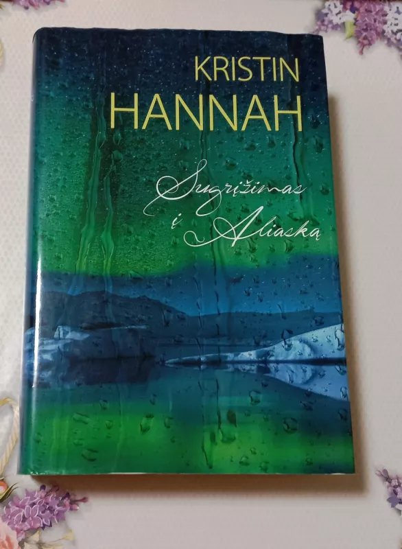 Sugrįžimas į Aliaską - Kristin Hannah, knyga 2