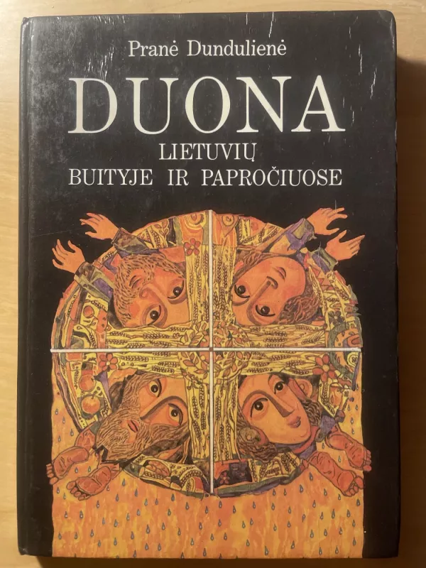 Duona lietuvių buityje ir papročiuose - Pranė Dundulienė, knyga 2