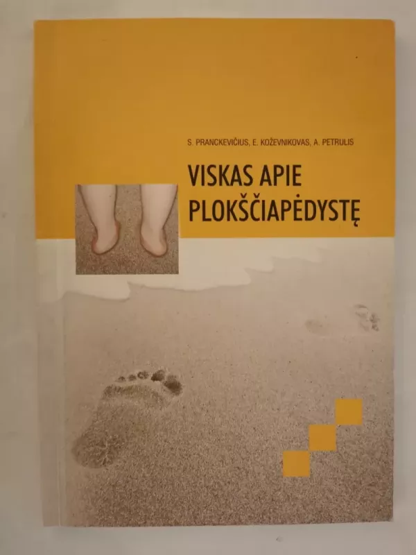 Viskas apie plokščiapėdystę - S. Pranckevičius, ir kiti. , knyga 2