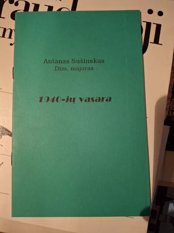 1940-jų vasara - Anatanas Sušinskas, knyga 2