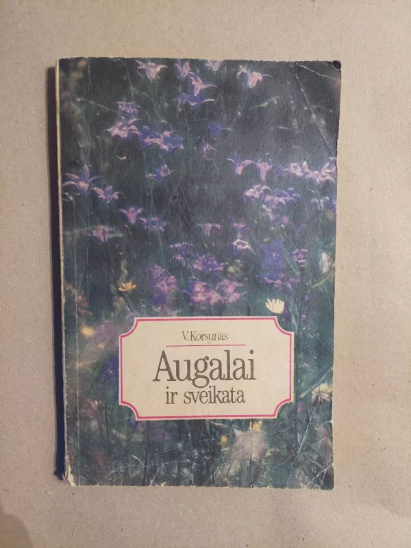 Augalai ir sveikata - Vladimiras Korsunas, knyga 2