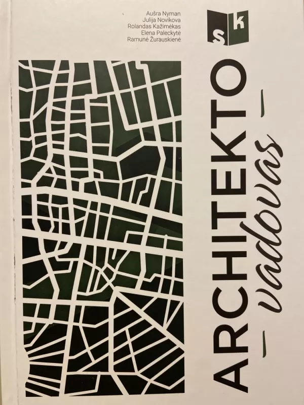 Architekto vadovas - Aušra Nyman, Julija Novikova, Rolandas Kažimėkas, Elena Paleckytė, Ramunė Žurauskienė, knyga 2