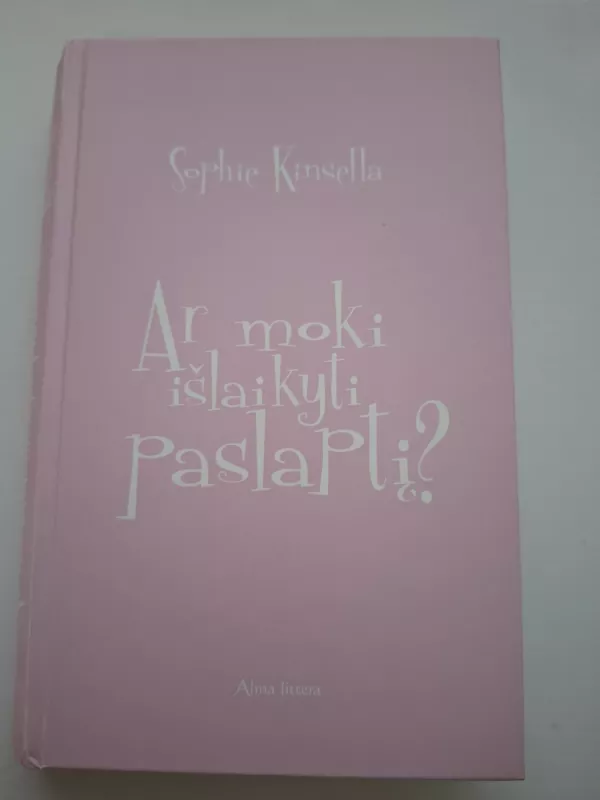 Ar moki išlaikyti paslaptį? - Sophie Kinsella, knyga 2