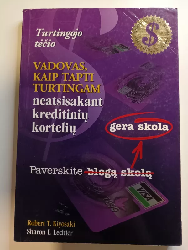 Turtingojo tėčio vadovas, kaip tapti turtingam neatsisakant kreditinių kortelių - Robert T. Kiyosaki, Sharon L.  Lechter, knyga 2