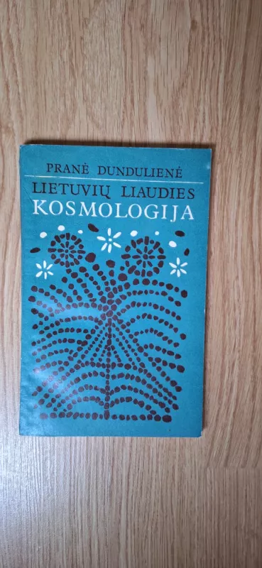 Lietuvių liaudies kosmologija - Pranė Dundulienė, knyga 2